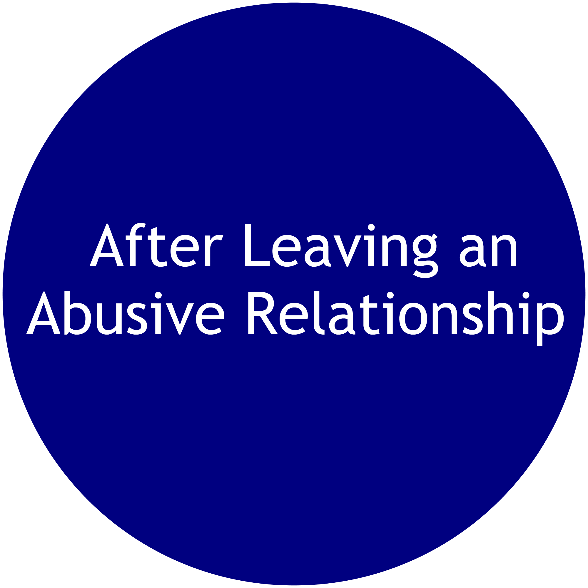 A blue circle with the words " after leaving an abusive relationship ".